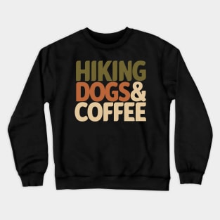 Hiking Dogs and Coffee Crewneck Sweatshirt